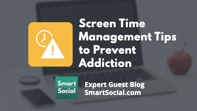 screen-time-management-tips-to-prevent-addiction-smartsocial